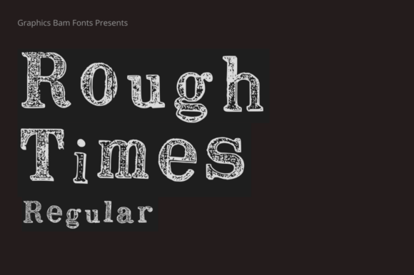 Rough Times: A Textured Display Font for Bold Design